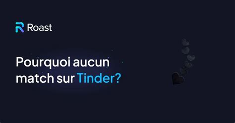 tinder geen matches bug|Match Tinder disparu : raisons et solutions possibles